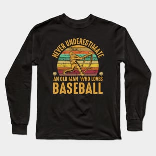 Funny Sarcastic Old Man who Loves Baseball Fan Long Sleeve T-Shirt